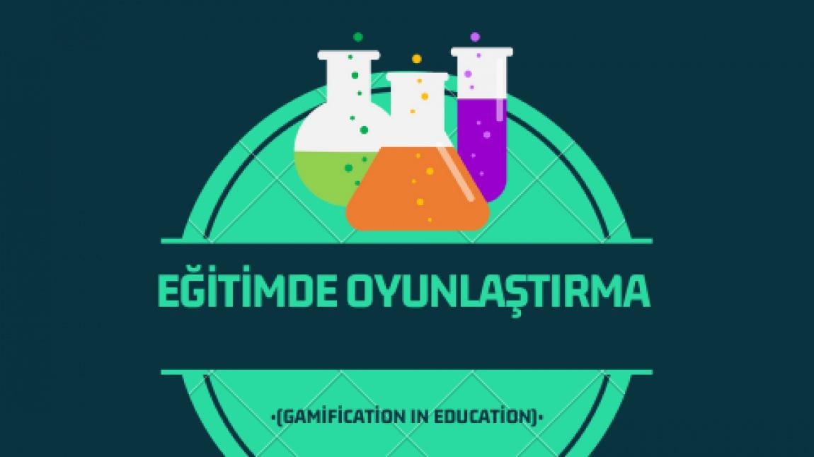 EKİM AYI ÇALIŞMALARIMIZ, Eğitimde Oyunlaştırma (Gamification In Education )