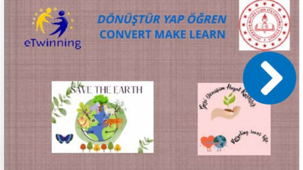 Dönüştür Yap Öğren eTwinning Projemizi Tamamladık